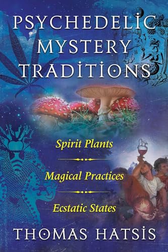 Psychedelic Mystery Traditions: Spirit Plants, Magical Practices, and Ecstatic States von Park Street Press