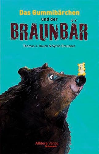 Das Gummibärchen und der Braunbär von Allitera Verlag