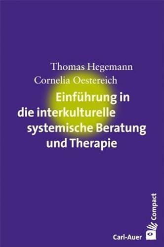 Einführung in die interkulturelle systemische Beratung und Therapie (Carl-Auer Compact) von Auer-System-Verlag, Carl