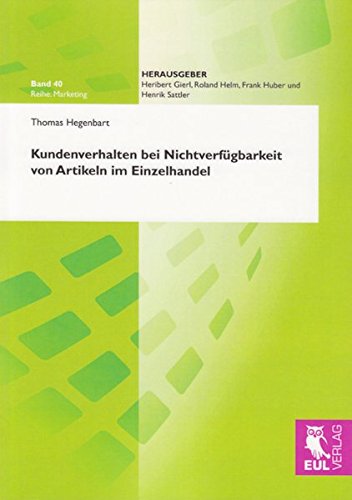 Kundenverhalten bei Nichtverfügbarkeit von Artikeln im Einzelhandel (Marketing) von Josef Eul Verlag