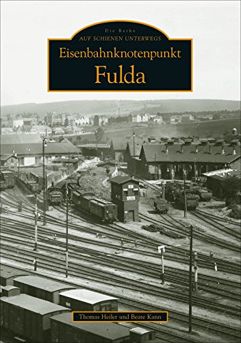 Eisenbahnknotenpunkt Fulda von Sutton