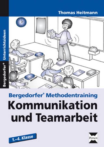 Kommunikation und Teamarbeit: 1. - 4. Klasse (Bergedorfer® Methodentraining) von Persen Verlag in der AAP Lehrerwelt GmbH
