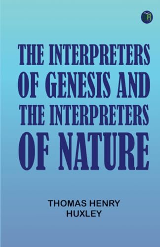 The Interpreters of Genesis and the Interpreters of Nature von Zinc Read