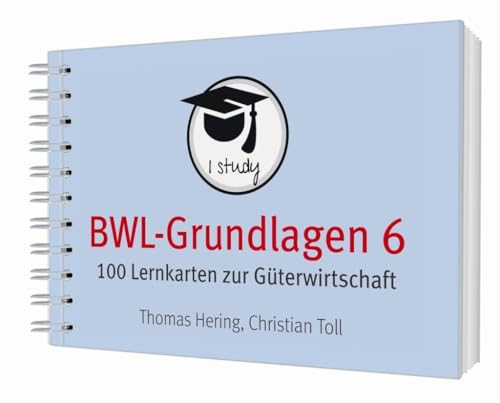 BWL-Grundlagen 6: 100 Lernkarten zur Güterwirtschaft von UVK