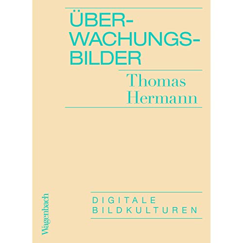 Überwachungsbilder - Digitale Bildkulturen (Allgemeines Programm - Sachbuch)