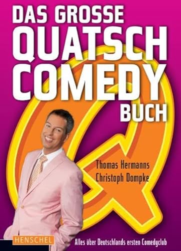 Das große QUATSCH-Comedy-Buch: Alles über Deutschlands ersten Comedy-Club