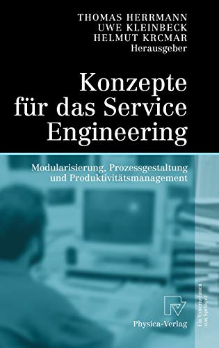 Konzepte für das Service Engineering: Modularisierung, Prozessgestaltung und Produktivitätsmanagement
