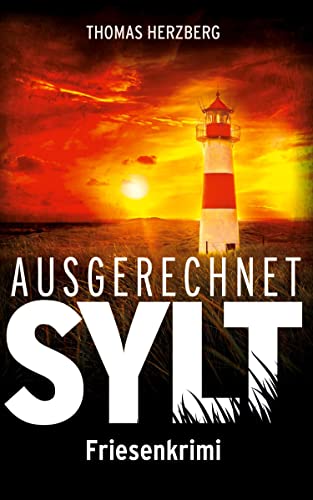 Ausgerechnet Sylt: Friesenkrimi (Hannah Lambert ermittelt 1) von BookRix