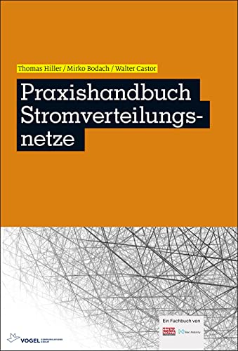 Praxishandbuch Stromverteilungsnetze: Technische und wirtschaftliche Betriebsführung