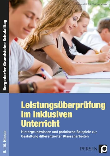 Leistungsüberprüfung im inklusiven Unterricht: Hintergrundwissen und praktische Beispiele zur Gestaltung differenzierter Klassenarbeiten (Bergedorfer Grundsteine Schulalltag - SEK)
