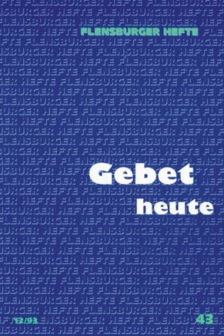 Gebet heute (Flensburger Hefte - Buchreihe) von Flensburger Hefte