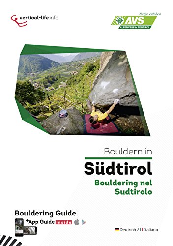 Bouldern in Südtirol. Bouldering nel Sudtirolo. Bouldering nel Sudtirolo: Bouldering Guide. + App Guide inside. Dtsch.-Italien.. Dtsch.-Italien. von Vertical Life