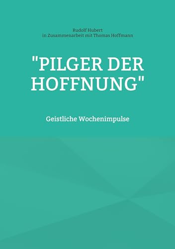 "Pilger der Hoffnung": Geistliche Wochenimpulse von BoD – Books on Demand