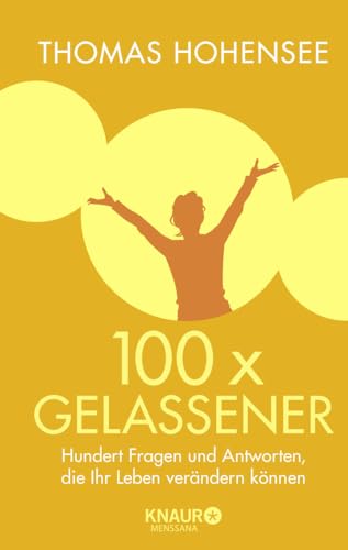 100 x gelassener: Hundert Fragen und Antworten, die Ihr Leben verändern können