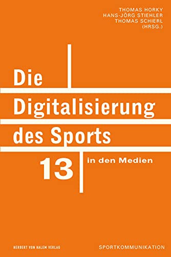 Die Digitalisierung des Sports in den Medien (Sportkommunikation) von Herbert von Halem Verlag