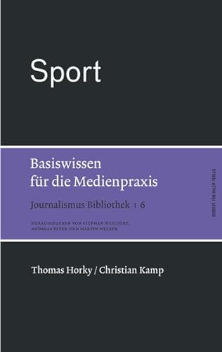 Sport. Basiswissen für die Medienpraxis (Journalismus Bibliothek) von Herbert von Halem Verlag