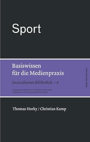Sport. Basiswissen für die Medienpraxis (Journalismus Bibliothek)