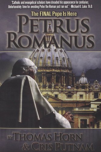 Petrus Romanus: Final Pope is Here