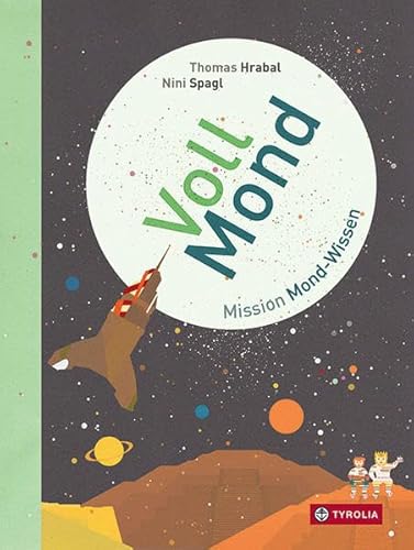 VollMond: Mission Mond-Wissen von Tyrolia Verlagsanstalt Gm