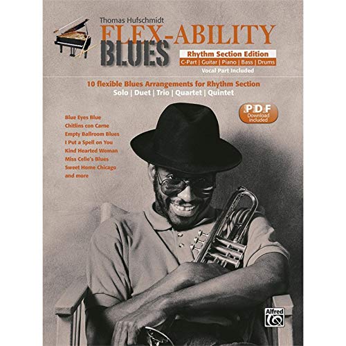 Flex-Ability Blues - Rhythm Section Edition: 10 flexible Blues Arrangements for Rhythm Section: Solo | Duet | Trio | Quartet | Quintet (Flex-Ability ... Solo | Duet | Trio | Quartet | Quintet)
