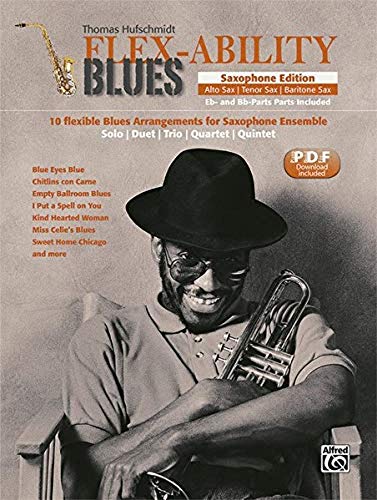 Flex-Ability Blues - Saxophone Edition: 10 flexible Blues Arrangements for Saxophone Ensemble: Solo | Duet | Trio | Quartet | Quintet (Flex-Ability ... Solo | Duet | Trio | Quartet | Quintet) von Alfred Music Publishing