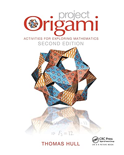 Project Origami: Activities for Exploring Mathematics (AK Peters/CRC Recreational Mathematics) von CRC Press