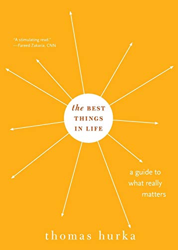 The Best Things in Life: A Guide to What Really Matters (Philosophy in Action)