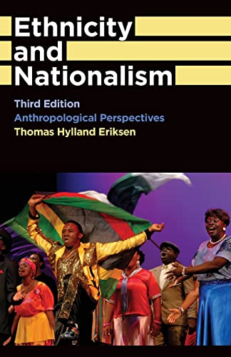 Ethnicity and Nationalism Third Edition: Anthropological Perspectives (Anthropology, Culture and Society)