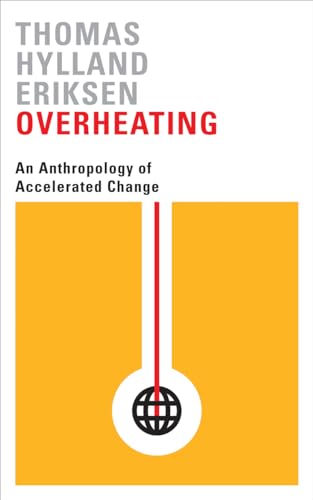 Overheating: An Anthropology of Accelerated Change von Pluto Press (UK)