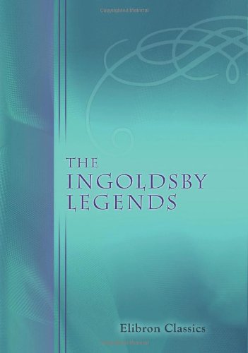 The Ingoldsby Legends von Adamant Media Corporation