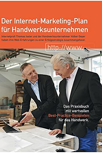 Der Internet-Marketing-Plan für Handwerksunternehmen: Das Praxisbuch mit wertvollen Best-Practice-Beispielen für das Handwerk von Hoch Hinaus Verlag