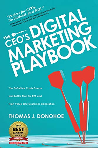 The CEO's Digital Marketing Playbook: The Definitive Crash Course and Battle Plan for B2B and High Value B2C Customer Generation von Koehler Books