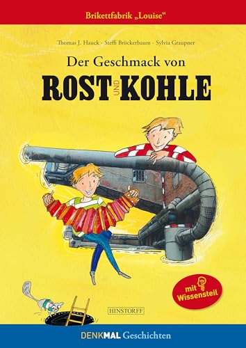 Der Geschmack von Rost und Kohle: Brikettfabrik "Louise" von Hinstorff Verlag GmbH