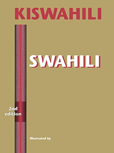 Swahili: A Foundation for Speaking Reading and Writing, 2nd Edition: Msingi Wa Kusema Kusoma Na Kuandika/A Foundation for Speaking Reading and Writing Swahili: A Foundation for Speaking Reading and Writing, 2nd Edition: Msingi Wa Kusema Kusoma Na Kuandika/A Foundation for Speaking Reading and Writing