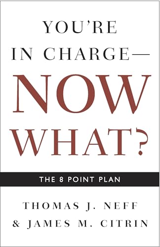 You're in Charge, Now What?: The 8 Point Plan