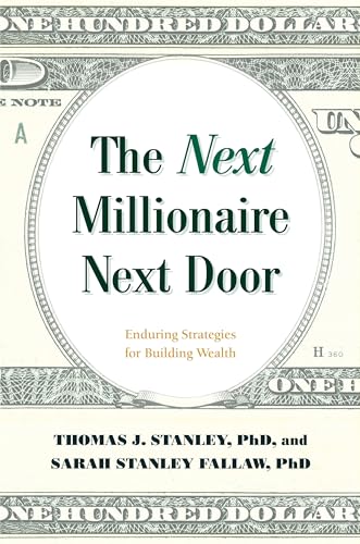 The Next Millionaire Next Door: Enduring Strategies for Building Wealth von Lyons Press