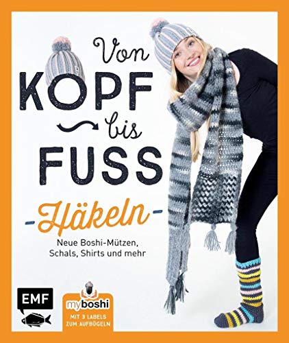 MyBoshi. Von Kopf bis Fuß – häkeln: Neue Boshis, Schals, Socken und mehr