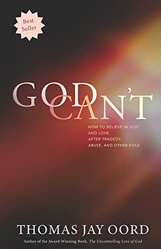 God Can't: How to Believe in God and Love after Tragedy, Abuse, and Other Evils von Sacrasage Press
