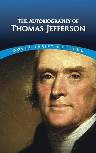 The Autobiography of Thomas Jefferson (Dover Thrift Editions)