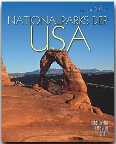 Horizont NATIONALPARKS der USA: 160 Seiten Bildband mit über 260 Bildern - STÜRTZ Verlag