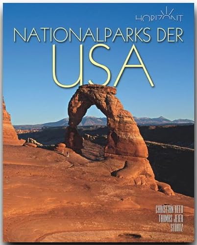 Horizont NATIONALPARKS der USA: 160 Seiten Bildband mit über 260 Bildern - STÜRTZ Verlag