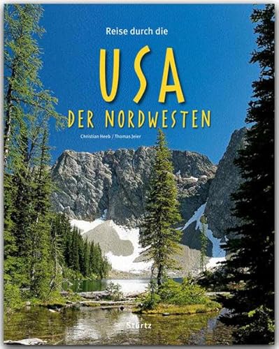 Reise durch die USA - Der Nordwesten: Ein Bildband mit über 175 Bildern auf 140 Seiten - STÜRTZ Verlag