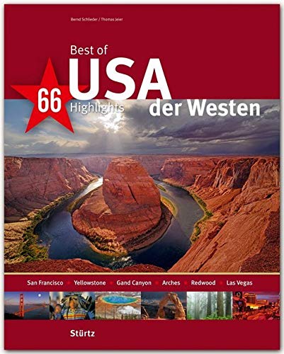 Best of USA - Der Westen - 66 Highlights: Ein Bildband mit über 210 Bildern auf 140 Seiten - STÜRTZ Verlag von Stürtz