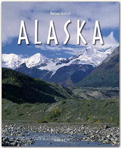 Reise durch Alaska: Ein Bildband mit über 170 Bildern auf 140 Seiten - STÜRTZ Verlag Reise durch Alaska: Ein Bildband mit über 170 Bildern auf 140 Seiten - STÜRTZ Verlag von Stürtz