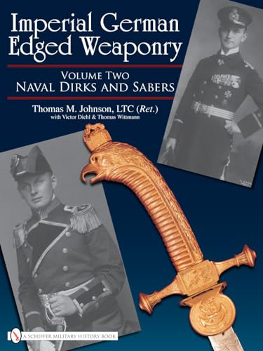 Imperial German Edged Weaponry, Vol. II: Naval Dirks and Sabers