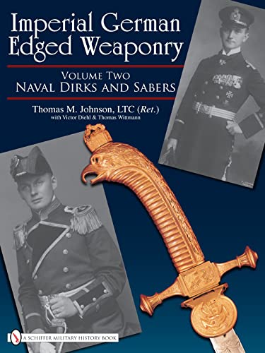 Imperial German Edged Weaponry, Vol. II: Naval Dirks and Sabers