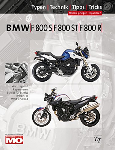 BMW F800S, F800ST, F800R Typen-Technik-Tipps-Tricks: Das umfassende Handbuch