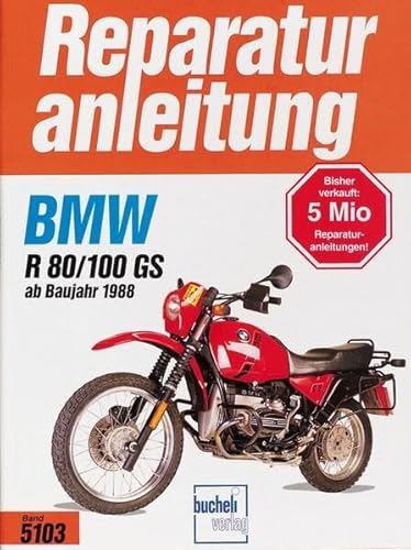 BMW R 80/100 GS (Baujahre 1988 bis 1997). Reparaturanleitung