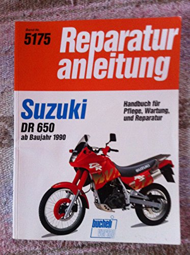 Suzuki DR 650: Handbuch für Pflege, Wartung und Reparatur (Reparaturanleitungen)