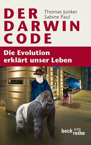 Der Darwin-Code: Die Evolution erklärt unser Leben (Beck'sche Reihe)